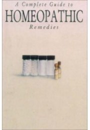 A Complete Guide To Homeopathic Remedies