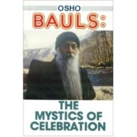 Bauls The Mystics Of Celebration