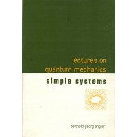 Lectures on Quantum Mechanics: Simple Systems