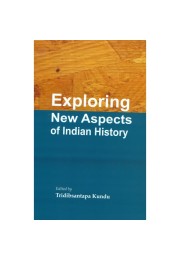 EXPLORING NEW ASPECTS OF INDIAN HISTORY