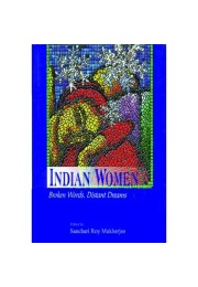 Indian Women: Broken Words, Distant Dreams