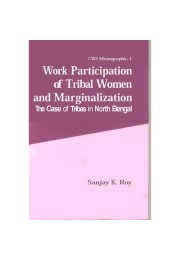 Work Participation of Tribal Women and Marginalization