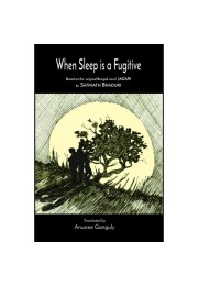 When Sleep is a Fugitive Based on the original Bengali novel JAGARI by SATINATH BHADURI