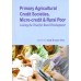 Primary Agricultural Credit Societies, Micro-Credit and Rural Poor : Linking The Triad for Rural Development