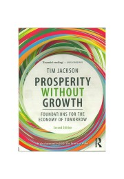 Prosperity without Growth Foundations for the Economy of Tomorrow 2/Ed