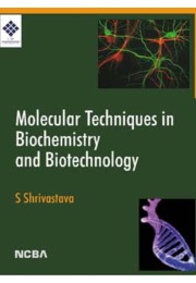 MOLECULAR TECHNIQUES IN BIOCHEMISTRY AND BIOTECHNOLOGY