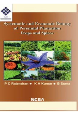 SYSTEMATIC AND ECONOMIC BOTANY OF PERENNIAL PLANTATION CROPS AND SPICES