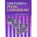 CASE STUDIES IN PELVIC ULTRASOUND