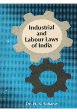 INDUSTRIAL AND LABOUR LAWS OF INDIA