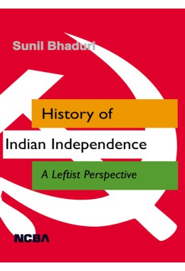 HISTORY OF INDIAN INDEPENDENCE%3A A LEFTIST PERSPECTIVE