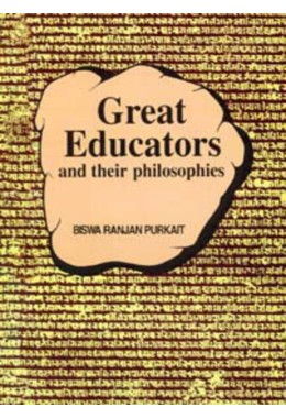 GREAT EDUCATORS AND THEIR PHILOSOPHIES