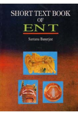 SHORT TEXTBOOK OF ENT