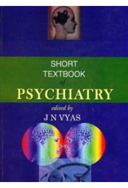 SHORT TEXTBOOK OF PSYCHIATRY