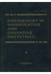 EMERGENCIES IN MANIPULATIVE AND OPERATIVE OBSTETRICS