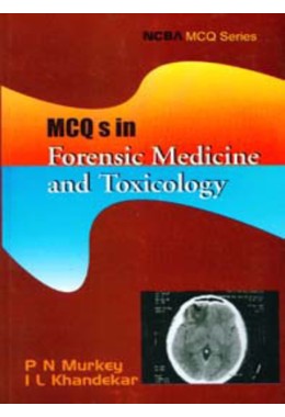 MCQ%27s IN FORENSIC MEDICINE AND TOXICOLOGY