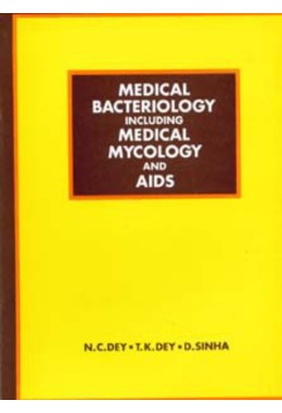 MEDICAL BACTERIOLOGY INCLUDING MEDICAL MYCOLOGY AND AIDS