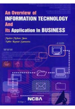 AN OVERVIEW OF INFORMATION TECHNOLOGY AND ITS APPLICATION IN BUSINESS