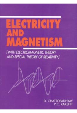 ELECTRICITY AND MAGNETISM %5Bwith Electromagnetic Theory and Special Theory of Relativity%5D