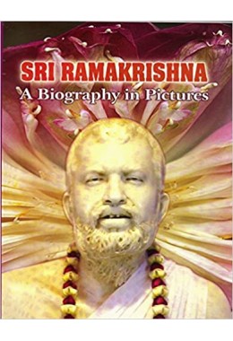 Ramakrishna : A Biography in Pictures