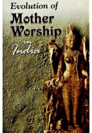 Evolution of Mother Worship in India