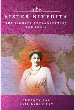 			Sister Nivedita-The Fighter Extraordinary for India