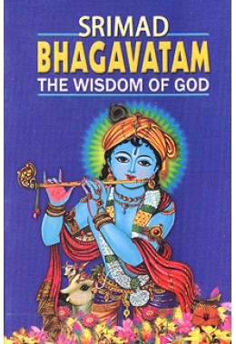 			Srimad Bhagavatam: The Wisdom of God