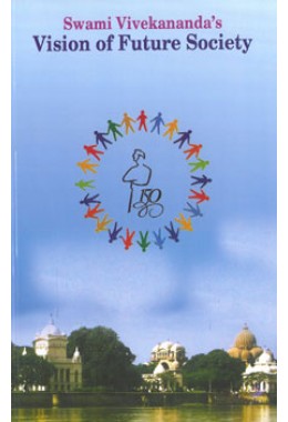 			Swami Vivekananda’s Vision of Future Society