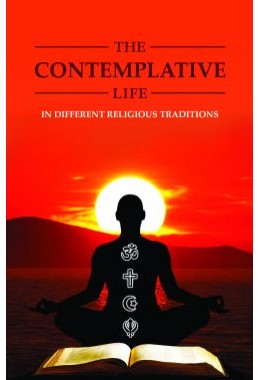 			The Contemplative Life – in Different Religious TraditionsRated 5.00 out of 5