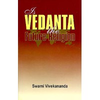			Is Vedanta the Future Religion?