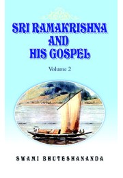 			Sri Ramakrishna and His Gospel (Vol.2)