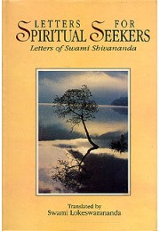 			Letters for Spiritual Seekers: Letters of Swami Shivananda