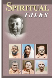 			Spiritual Talks: Teachings of some Direct Disciples of Sri Ramakrishna