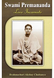 			Swami Premananda: Love Incarnate