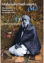 			Mahendranath Gupta: The recorder of The Gospel of Sri Ramakrishna