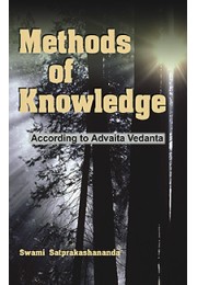 			Methods of Knowledge According to Advaita Vedanta