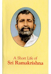			A Short Life of Sri Ramakrishna