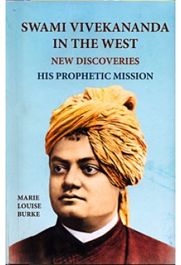 			Swami Vivekananda in the West: New Discoveries Vol.1