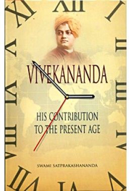 			Vivekananda: His Contribution to the Present Age