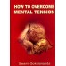 			How to Overcome Mental Tension