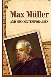 			Max Muller and his Contemporaries