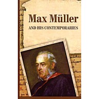 			Max Muller and his Contemporaries