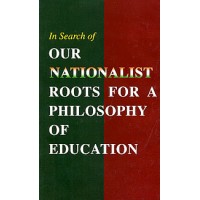 			Our Nationalist Roots for a Philosophy of Education: Papers read at a Seminar on 12 April 2003