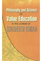 			Philosophy and Science of Value Education in the context of Modern India