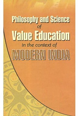 			Philosophy and Science of Value Education in the context of Modern India