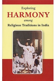 			Exploring Harmony among Religious Traditions in India: Papers read at a Seminar on 4-6 January 2007