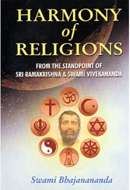 			Harmony of Religions: From the standpoint of Sri Ramakrishna and Swami Vivekananda