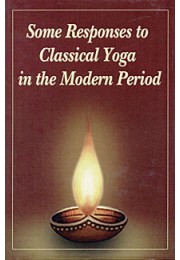 			Some Responses to Classical Yoga in the Modern Period