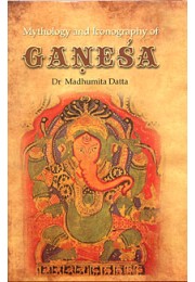 			Ganesha: Mythology and Iconography