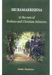 			Sri Ramakrishna: In the Eyes of Brahmo and Christian Admirers