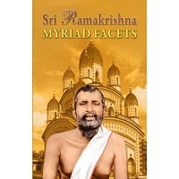 			Sri Ramakrishna: Myriad Facets